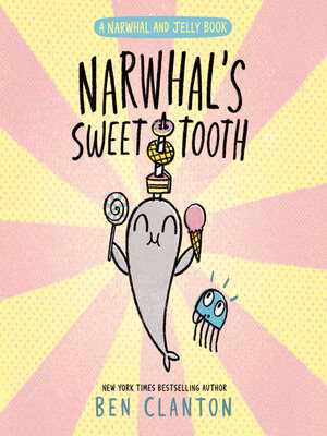 cover image of Narwhal's Sweet Tooth (A Narwhal and Jelly Book #9)